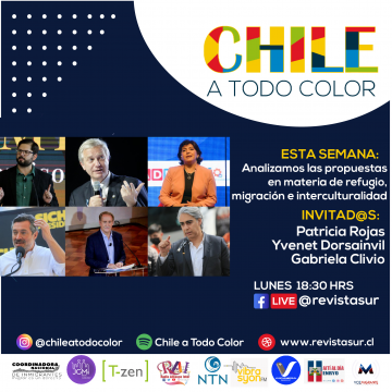 Chile a Todo Color: Analizamos las propuestas presidenciales sobre #Refugio #Migración e #Interculturalidad