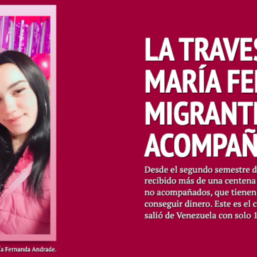 La travesía de María Fernanda: Migrante y niña no acompañada